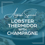 August Special: Lobster Thermidor with Champagne