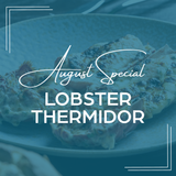 August Special: Lobster Thermidor